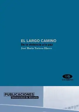El Largo Camino. De la Violencia a la Paz