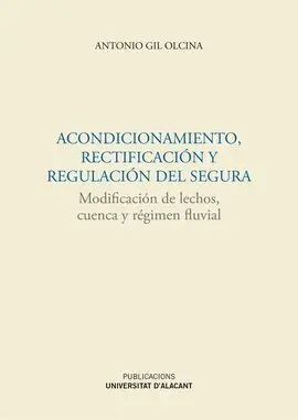 Acondicionamiento, Rectificación y Regulación del Segura