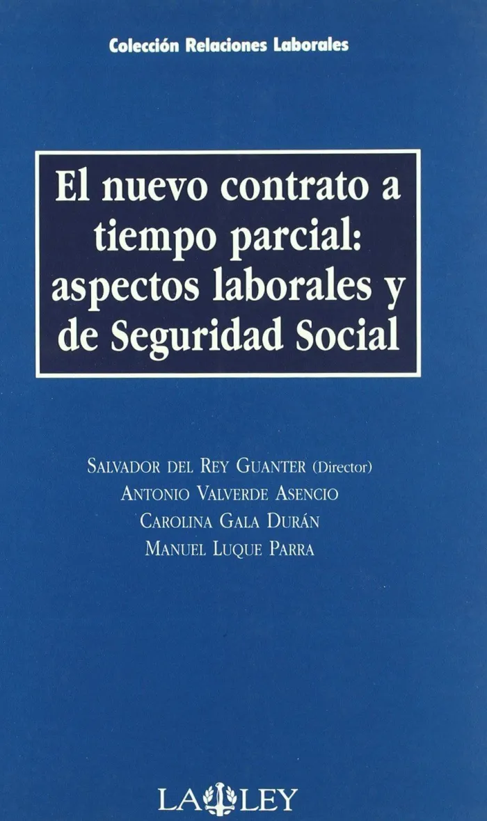 El Nuevo Contrato a Tiempo Parcial, Aspectos Laborales y de Seguridad