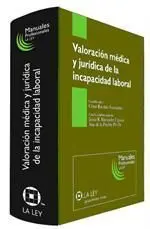 Valoración Médica y Jurídica de la Incapacidad Laboral