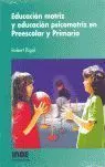 Educación Motriz y Educación Psicomotriz en Preescolar y Primaria