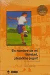 En Nombre de mi Libertad, ¡Dejadme Jugar!