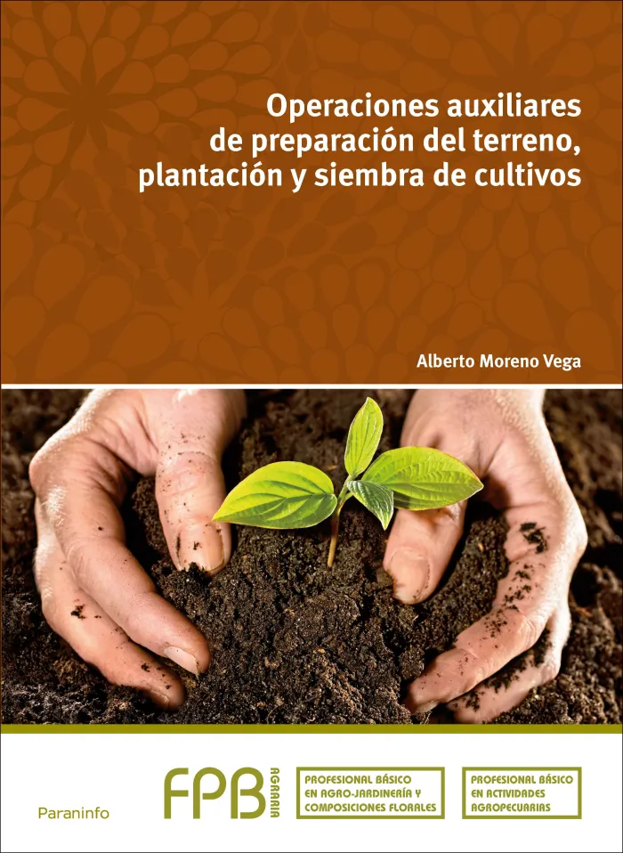 Operaciones Auxiliares de Preparación del Terreno, Plantación y Siembra de Culti