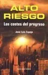 Alto Riesgo. Los Costes del Progreso
