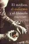 El Médico, el Enfermo y el Filósofo