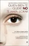 Quien Bien te Quiere no te Hará Llorar