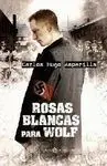 Rosas Blancas para Wolf