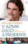 Y Aznar Llegó a Presidente