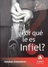 Por qué le Es Infiel?