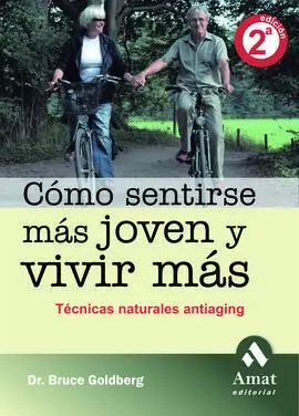Cómo Sentirse Más Joven y Vivir Más