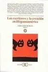Los Escritores y la Creación en Hispanoamérica