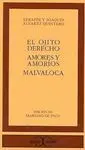 El Ojito Derecho; Amores y Amoríos; Malvaloca