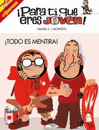 Para Ti que Eres Joven! ¡Todo Es Mentira!