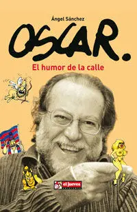 Óscar. El Humor de la Calle