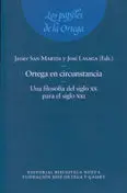 Ortega en Circunstancia. Una Filosofía del Siglo Xx para el Siglo Xxi