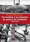 Tarradellas y la Industria de Guerra de Catalunya (1936-1939)