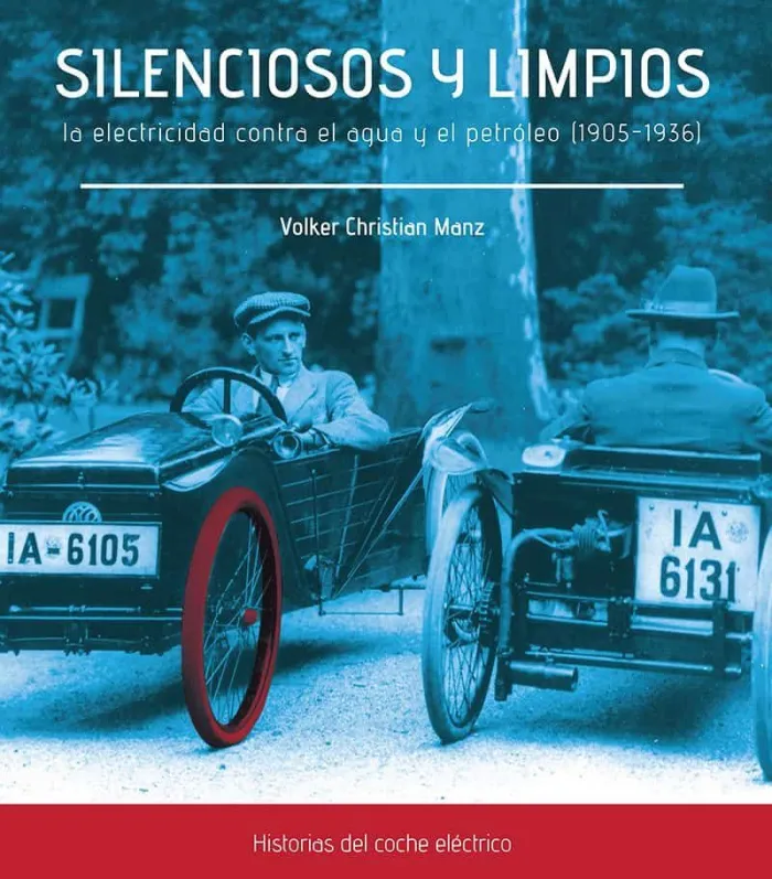 Silenciosos y Limpios. La Electricidad Contra el Agua y el Petróleo (1905-1936)