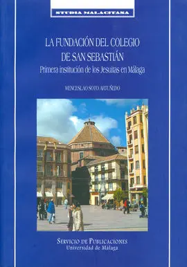 La Fundación del Colegio de San Sebastián