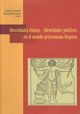 Identidades Étnicas. Identidades Políticas en el Mundo Prerromano Hispano