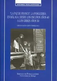 La Paz de Franco, la Posguerra en Málaga