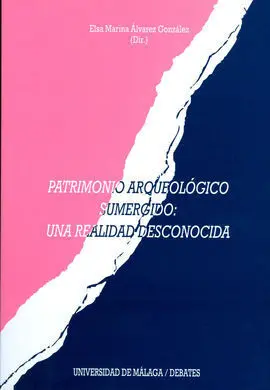 Patrimonio Arqueologico Sumergido: una Realidad de