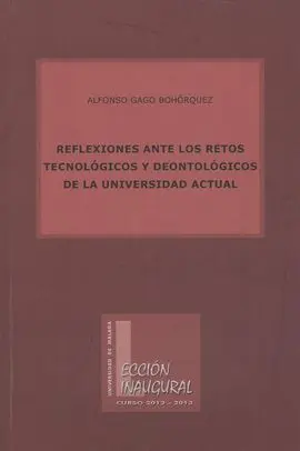 Reflexiones Ante los Retos Tecnológicos y Deontológicos de la Universidad Actual