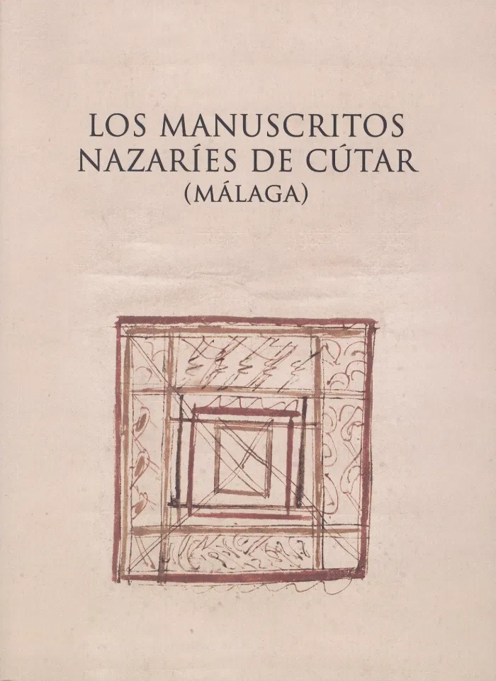 Los Manuscritos Nazaríes de Cútar (Málaga)