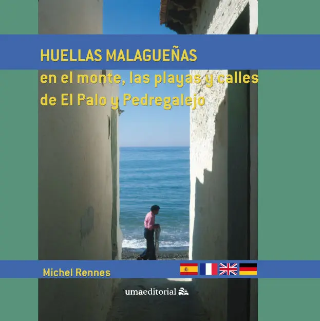 Huellas Malagueñas en el Monte, las Playas y Calles de el Palo y Pedregalejo