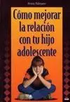 Cómo Mejorar la Relación con tu Hijo Adolescente