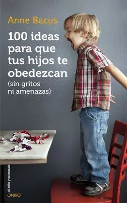 100 Ideas para que Tus Hijos te Obedezcan