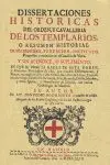 Templarios. Disertaciones Historicas de Orden y Ca