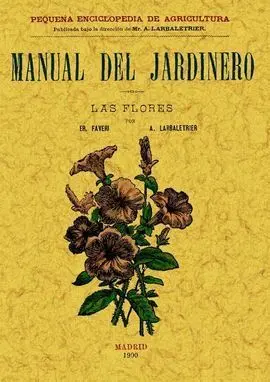 Manual del Jardinero. Las Flores ( Facsímil )