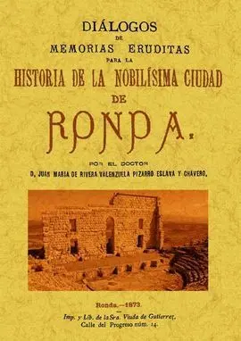 Ronda. Dialogos de Memorias Eruditas para la Histo