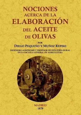Nociones Acerca de la Elaboración del Aceite de Olivas (Facsímil)