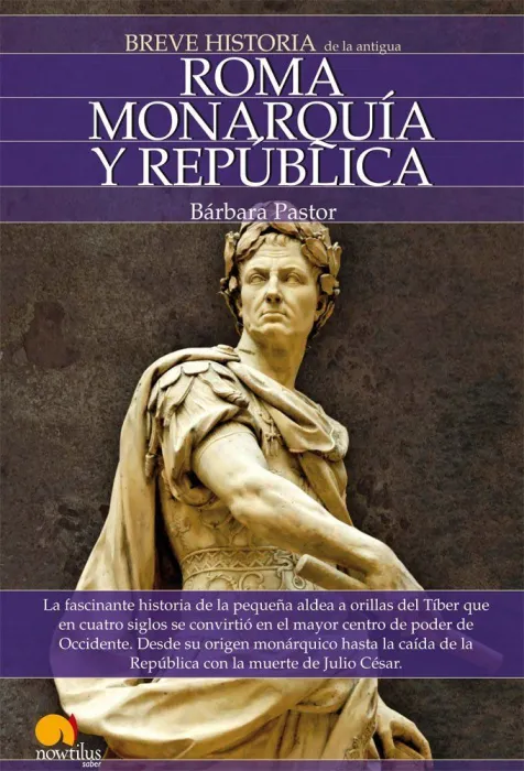Breve Historia de Roma: Monarquía y República