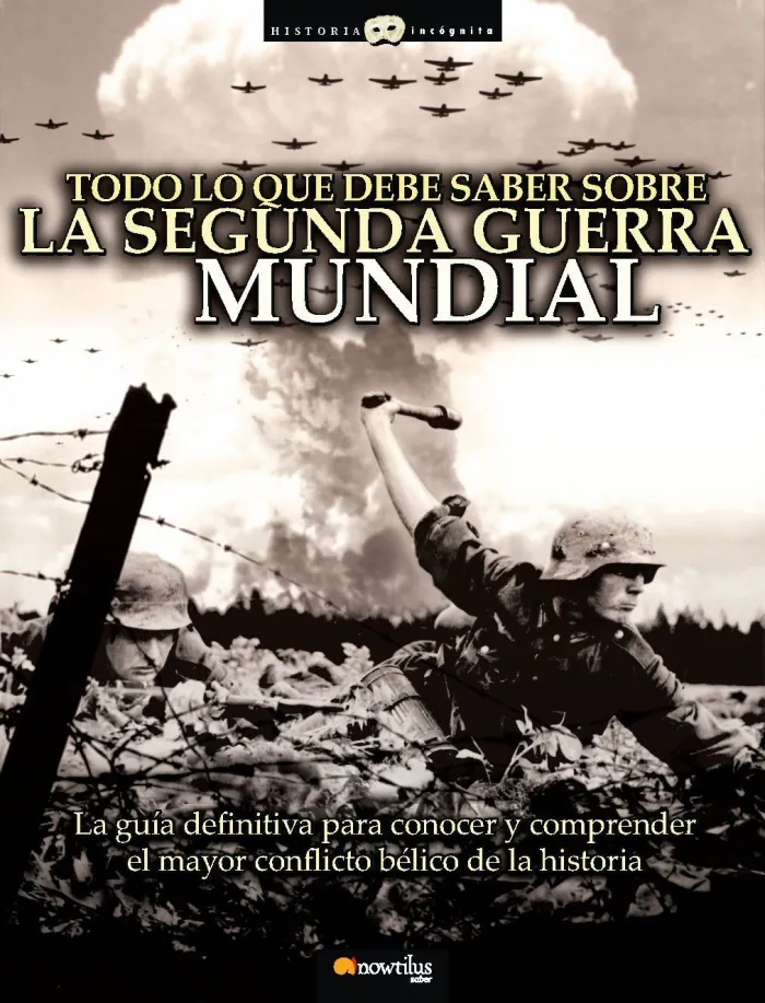 Todo lo que Debes Saber Sobre la Segunda Guerra Mundial