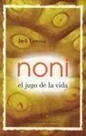 Noni, el Jugo de la Vida