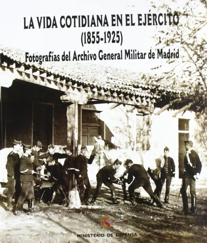 La Vida Cotidiana en el Ejército (1855-1925)