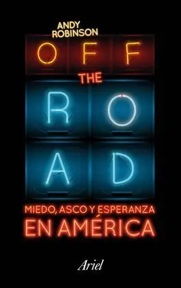 Off The Road. Miedo, Asco y Esperanza en América