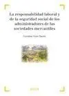 La Responsabilidad Laboral y de Seguridad Social de los Administradores de las Sociedades Mercantile