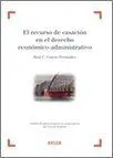 Recurso de Casacion en el Derecho Economico Admini