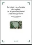 La Edad en Relación Al Empleo, la Seguridad Social y la Inmigración