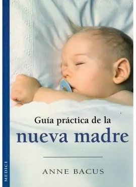 Guía Práctica de la Nueva Madre
