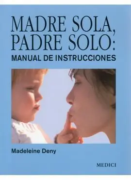 Madre Sola, Padre Solo