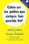 Como Ser los Padres que Siempre Han Querido Ser