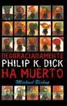 Desgraciadamente,Philip K. dick