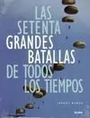 Las Setenta Grandes Batallas de Todos los Tiempos