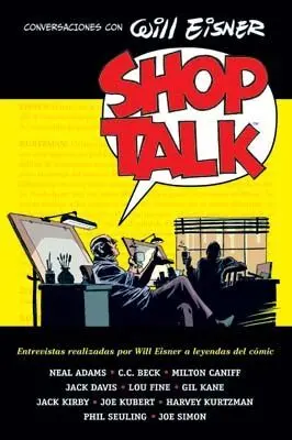Shop Talk : Conversaciones con Will Eisner
