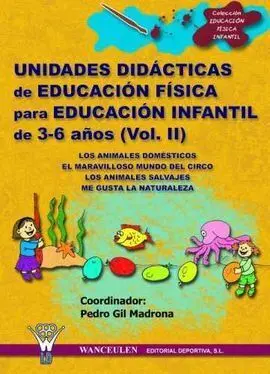 Unidades Didácticas de Educación Física para Educación Infantil de 3-6 Años Vol. Ii