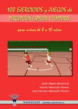 100 Ejercicios y Juegos de Percepción Espacial y Temporal